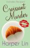 [Patisserie Mystery 05] • Croissant Murder (A Patisserie Mystery With Recipes)